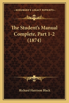 Paperback The Student's Manual Complete, Part 1-2 (1874) Book