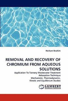 Paperback Removal and Recovery of Chromium from Aqueous Solutions Book
