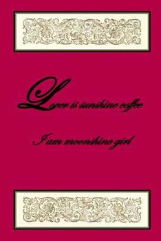 Paperback Lover is Sunshine Coffee - I am moonshine girl Book