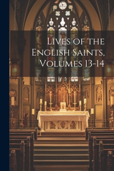 Paperback Lives of the English Saints, Volumes 13-14 Book