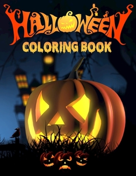 Paperback Halloween Coloring Book: Creative Children Designs Including Witches, Ghosts, Pumpkins, Haunted Houses, and More! (holyday Halloween Coloring B Book