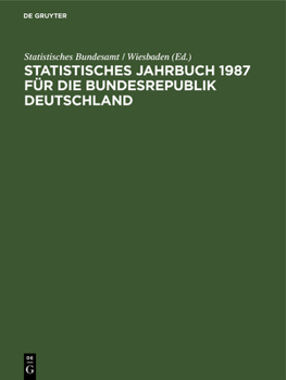 Hardcover Statistisches Jahrbuch 1987 Für Die Bundesrepublik Deutschland [German] Book