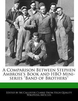 Paperback A Comparison Between Stephen Ambrose's Book and HBO Mini-Series Band of Brothers Book