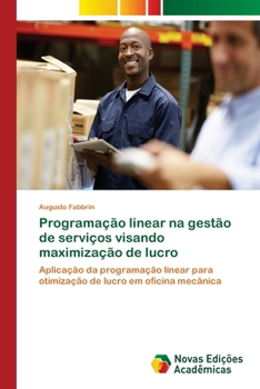 Paperback Programação linear na gestão de serviços visando maximização de lucro [Portuguese] Book