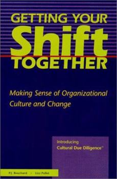 Paperback Getting Your Shift Together: Making Sense of Organizational Culture and Change Book