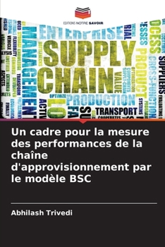 Paperback Un cadre pour la mesure des performances de la chaîne d'approvisionnement par le modèle BSC [French] Book