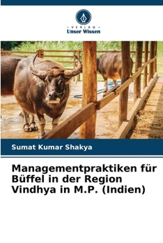 Managementpraktiken für Büffel in der Region Vindhya in M.P. (Indien) (German Edition)