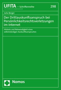 Paperback Der Drittauskunftsanspruch Bei Personlichkeitsrechtsverletzungen Im Internet: Historie Und Notwendigkeit Eines Selbststandigen Auskunftsanspruches [German] Book