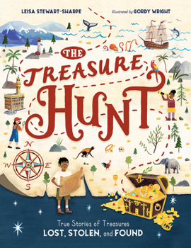 Hardcover The Treasure Hunt: True Stories of Treasures Lost, Stolen, and Found Book