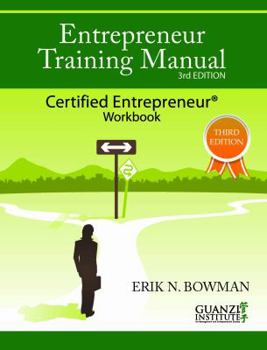 Paperback Entrepreneur Training Manual, Third Edition: Certified Entrepreneur Workbook Book