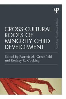 Cross-cultural Roots of Minority Child Development - Book  of the Psychology Press & Routledge Classic Editions