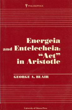 Paperback Energeia and Entelecheia: ACT in Aristotle Book