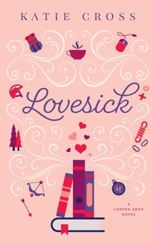 Lovesick - Book #2 of the Coffee Shop