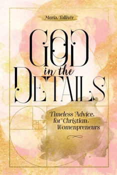 Paperback God in the Details: Timeless Advice for Christian Womenpreneurs Book