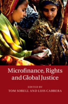 Hardcover Microfinance, Rights and Global Justice Book