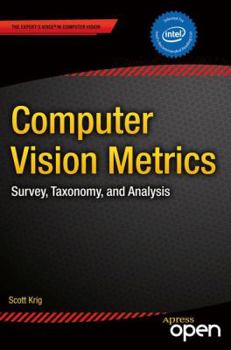 Paperback Computer Vision Metrics: Survey, Taxonomy, and Analysis Book