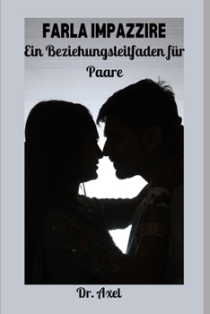 Paperback Farla Impazzire: Una guida alle relazioni per le coppie [Italian] Book
