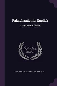 Paperback Palatalization in English: I. Anglo-Saxon Dialets Book