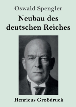 Neubau des deutschen Reiches (Großdruck) (German Edition)