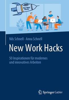 Paperback New Work Hacks: 50 Inspirationen Für Modernes Und Innovatives Arbeiten [German] Book