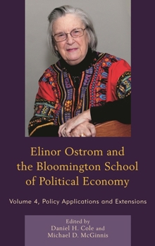 Hardcover Elinor Ostrom and the Bloomington School of Political Economy: Policy Applications and Extensions Book