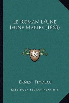 Paperback Le Roman D'Une Jeune Mariee (1868) [French] Book