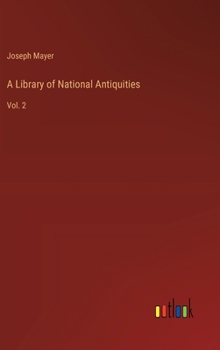 Hardcover A Library of National Antiquities: Vol. 2 Book