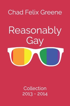 Paperback Reasonably Gay: Collection: 2013-2014 Book