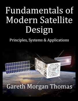 Paperback Fundamentals of Modern Satellite Design: Principles, Systems and Applications Book
