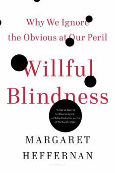 Paperback Willful Blindness: Why We Ignore the Obvious at Our Peril Book