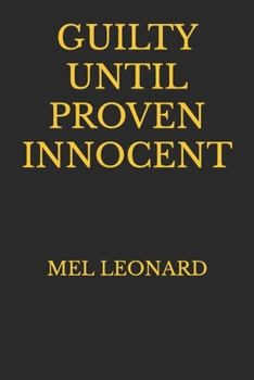 Paperback Guilty Until Proven Innocent: Another action adventure novel from Mel Leonard Book