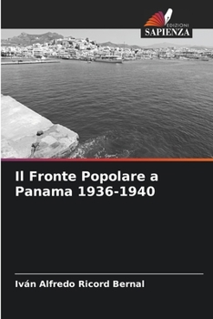 Il Fronte Popolare a Panama 1936-1940 (Italian Edition)