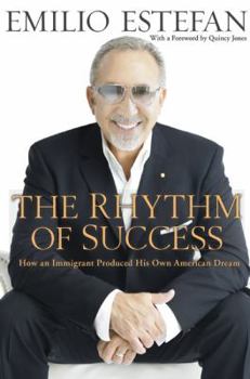 Hardcover The Rhythm of Success: How an Immigrant Produced His Own American Dream Book