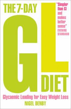 Paperback The 7-Day Gl Diet: Glycaemic Loading for Easy Weight Loss Book