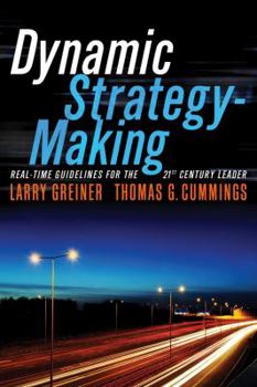 Hardcover Dynamic Strategy-Making: A Real-Time Approach for the 21st Century Leader Book