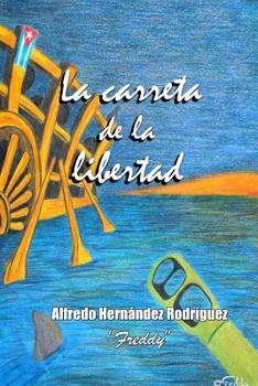 Paperback La carreta de la libertad [Spanish] Book