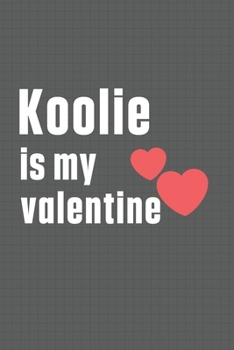 Paperback Koolie is my valentine: For Korean Jindo Dog Fans Book