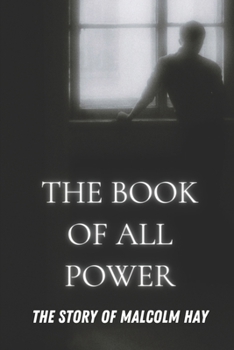 Paperback The Book Of All Power: The Story Of Malcolm Hay: Thriller Novel Story Book