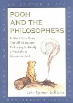 Hardcover Pooh and the Philosophers: In Which It Is Shown That All Western Philos Is Merely Preamble Winnie Pooh Book