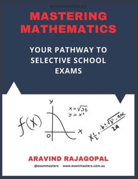 Paperback Mastering Mathematics: Pathway to Success in Selective School Exams: 7 Practice Tests Book