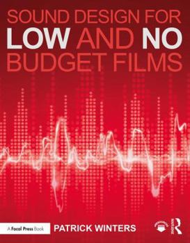 Paperback Sound Design for Low & No Budget Films Book