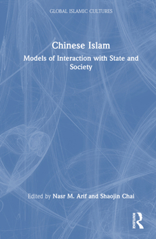 Hardcover Chinese Islam: Models of Interaction with State and Society Book