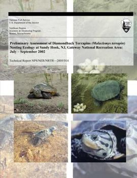 Paperback Preliminary Assessment of Diamondback Terrapins (Malaclemys terrapin) Nesting Ecology at Sandy Hook, NJ, Gateway National Recreation Area: July ? Sept Book