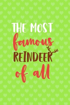 The Most Famous Reindeer Of All: Notebook Journal Composition Blank Lined Diary Notepad 120 Pages Paperback Green Heart Reindeer