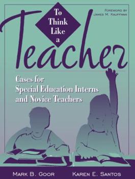 Paperback To Think Like a Teacher: Cases for Special Education Interns and Novice Teachers Book