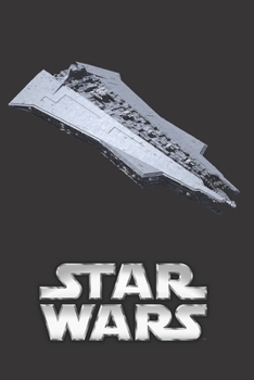 Star Wars: Fan Notebook, Sketchbook, Diary, Journal, For Kids, For A Gift, To School 120 College Ruled Blank Pages 6 x 9 (Vehicles Collection - Super Star Destroyer)