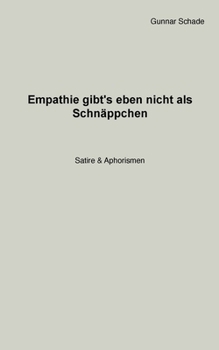 Paperback Empathie gibt´s eben nicht als Schnäppchen: Satire & Aphorismen [German] Book