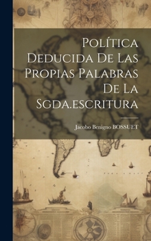 Hardcover Política Deducida De Las Propias Palabras De La Sgda.escritura [Spanish] Book
