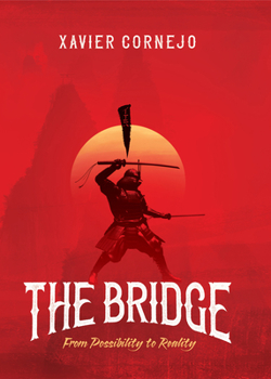 Hardcover The Bridge: From Possibility to Reality Book