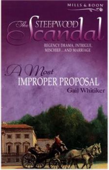 A Most Improper Proposal - Book #5 of the Steepwood Scandal